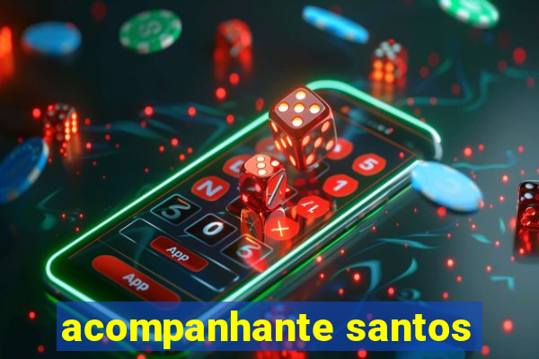 acompanhante santos